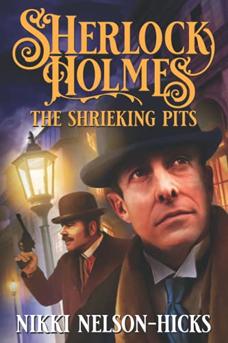 Sherlock Holmes And The Shrieking Pits