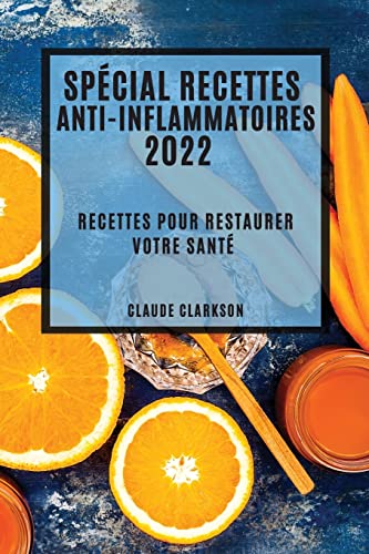 Special Recettes Anti-Inflammatoires 2022