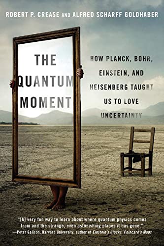 The Quantum Moment Ho Planck, Bohr, Einstein, and Heisenberg Taught Us to Love [Paperback]