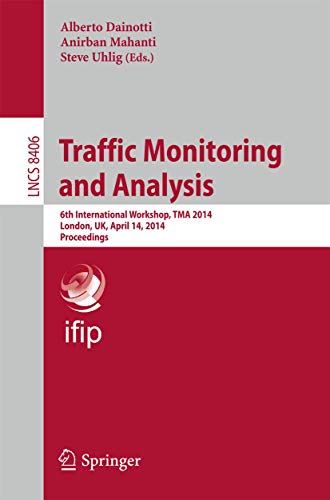 Traffic Monitoring and Analysis: 6th International Workshop, TMA 2014, London, U [Paperback]