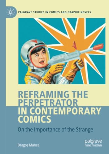 Reframing the Perpetrator in Contemporary Comics: On the Importance of the Stran [Paperback]