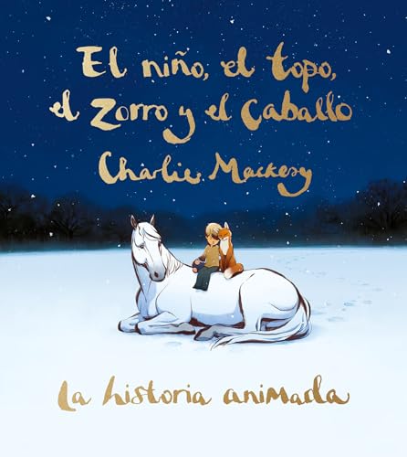 El nio, el topo, el zorro y el caballo: La historia animada / The Boy, the Mole [Hardcover]