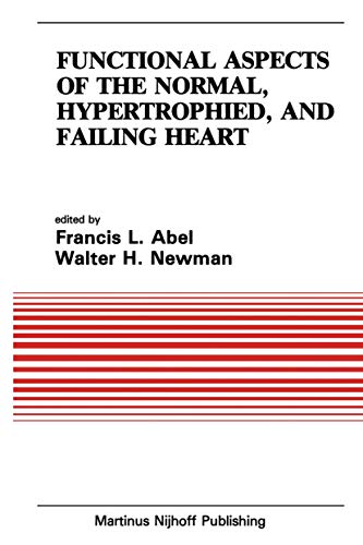 Functional Aspects of the Normal, Hypertrophied, and Failing Heart [Paperback]