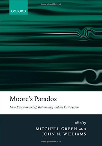 Moore's Paradox Ne Essays on Belief, Rationality, and the First Person [Hardcover]