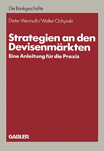 Strategien an den Devisenmrkten: Eine Anleitung fr die Praxis [Paperback]