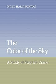 The Color of the Sky A Study of Stephen Crane [Hardcover]