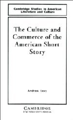 The Culture and Commerce of the American Short Story [Hardcover]