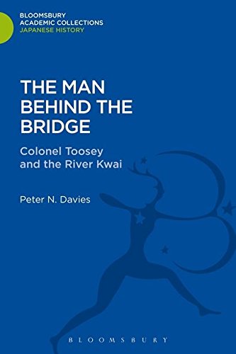 The Man Behind the Bridge Colonel Toosey and the River Kai [Hardcover]