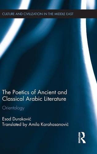 The Poetics of Ancient and Classical Arabic Literature Orientology [Hardcover]