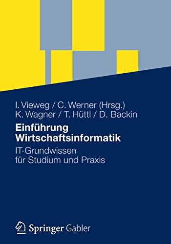 Einfhrung Wirtschaftsinformatik: IT-Grundwissen fr Studium und Praxis [Paperback]