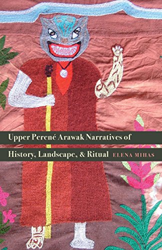 Upper Pereni Araak Narratives Of History, Landscape, And Ritual [Paperback]