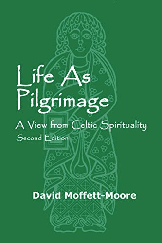 Life As Pilgrimage A Vie From Celtic Spirituality [Paperback]