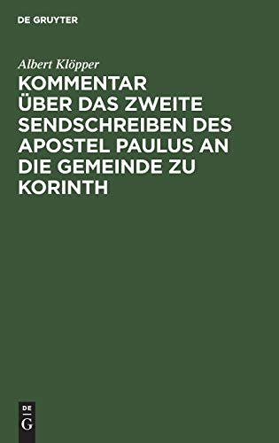 Kommentar ber das zeite Sendschreiben des Apostel Paulus an die Gemeinde zu Ko [Hardcover]