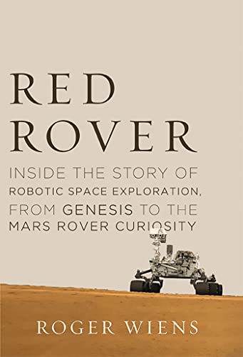 Red Rover: Inside the Story of Robotic Space Exploration, from Genesis to the Ma [Hardcover]