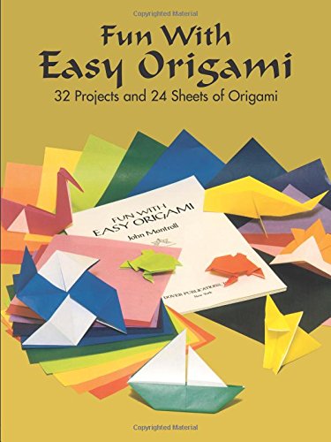 Fun with Easy Origami: 32 Projects and 24 She