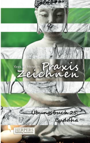 Praxis Zeichnen - bungsbuch 25 Buddha (volume 25) (german Edition) [Paperback]