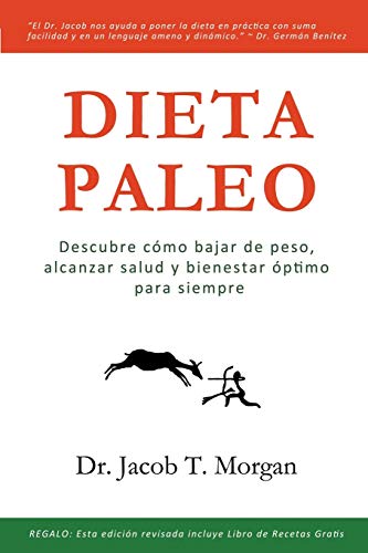 Dieta Paleo Descubre Cmo Bajar De Peso, Alcanzar Salud Y Bienestar ptimo Para [Paperback]