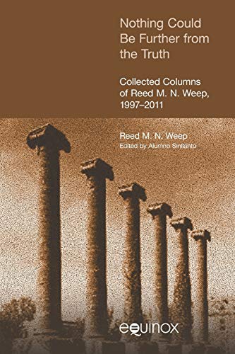 Nothing Could be Further from the Truth Collected Columns of Reed M.N. Weep, 19 [Paperback]