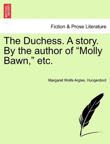 Duchess a Story by the Author of Molly Ban, Etc [Paperback]