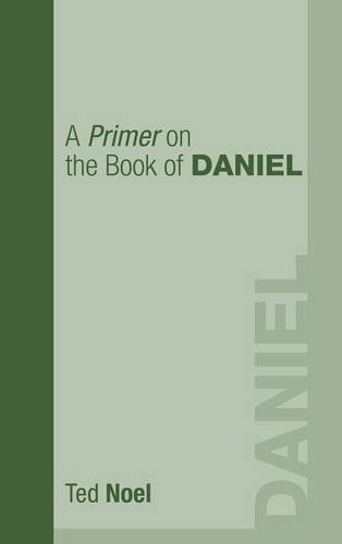 A Primer On The Book Of Daniel [Hardcover]