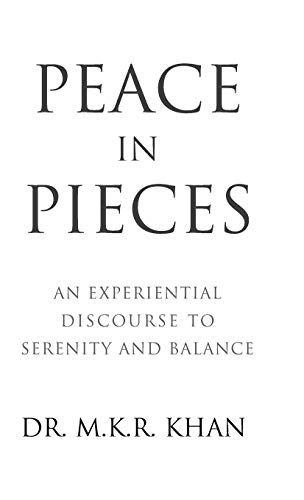 Peace In Pieces An Experiential Discourse To Serenity And Balance [Hardcover]