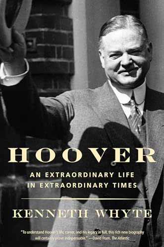 Hoover: An Extraordinary Life in Extraordinary Times [Paperback]