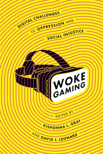 Woke Gaming : Digital Challenges to Social Injustice [Paperback]