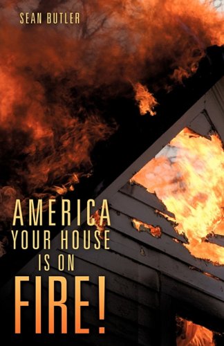 America Your House Is on Fire [Paperback]