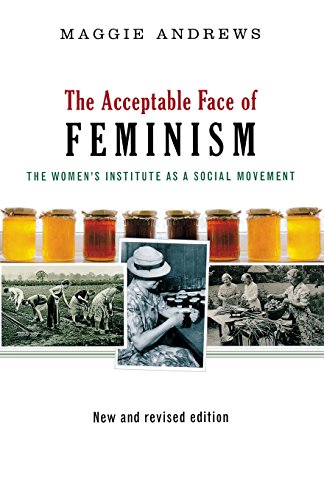 The Acceptable Face Of Feminism The Womens Institute As A Social Movement [Paperback]