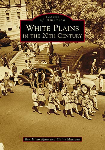 White Plains in the 20th Century [Paperback]