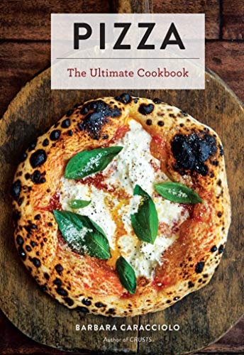 Pizza: The Ultimate Cookbook [Hardcover]