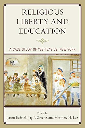 Religious Liberty and Education A Case Study of Yeshivas vs. New York [Paperback]