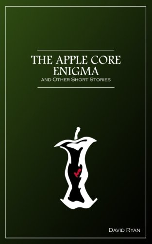 Apple Core Enigma and Other Short Stories [Paperback]