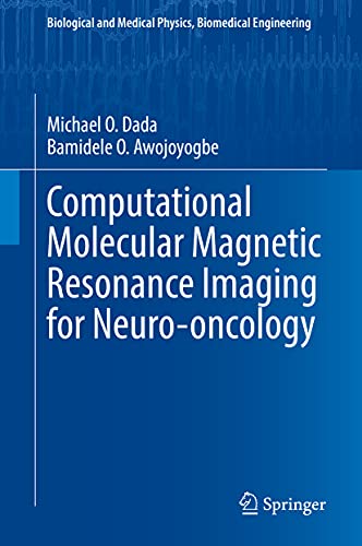 Computational Molecular Magnetic Resonance Imaging for Neuro-oncology [Hardcover]