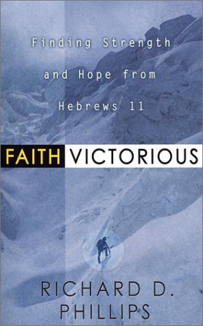 Faith Victorious Finding Strength And Hope From Hebres 11 [Paperback]