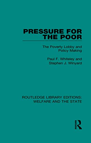 Pressure for the Poor The Poverty Lobby and Policy Making [Paperback]