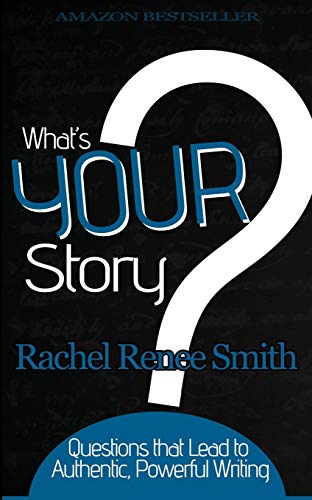 What's Your Story Questions That Lead To Authentic, Poerful Writing [Paperback]