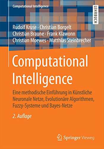 Computational Intelligence: Eine methodische Einfhrung in Knstliche Neuronale  [Paperback]