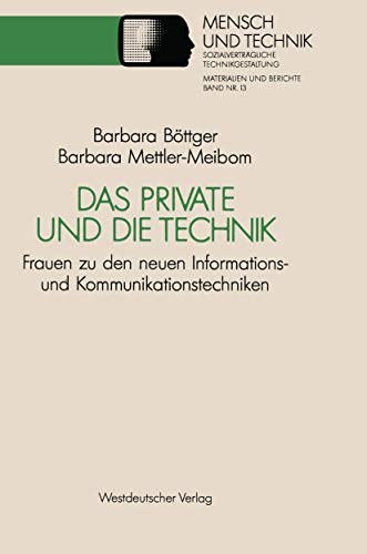 Das Private und die Technik: Frauen zu den neuen Informations- und Kommunikation [Paperback]