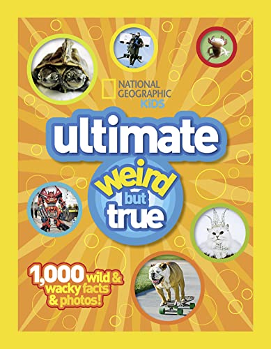 National Geographic Kids Ultimate Weird but True: 1,000 Wild & Wacky Facts a [Hardcover]