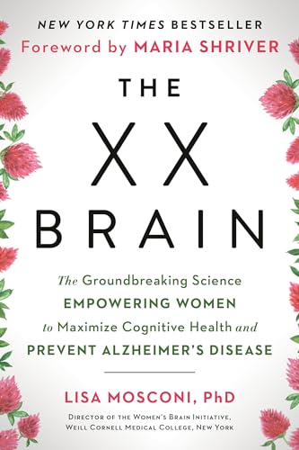 The XX Brain: The Groundbreaking Science Empowering Women to Maximize Cognitive  [Paperback]