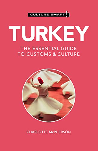 Turkey - Culture Smart!: The Essential Guide to Customs & Culture [Paperback]