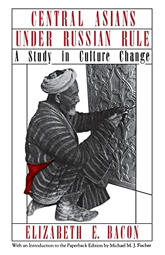 Central Asians Under Russian Rule A Study In Culture Change (cornell Paperbacks [Paperback]