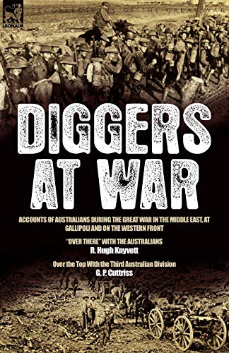 Diggers At War Accounts Of Australians During The Great War In The Middle East, [Paperback]