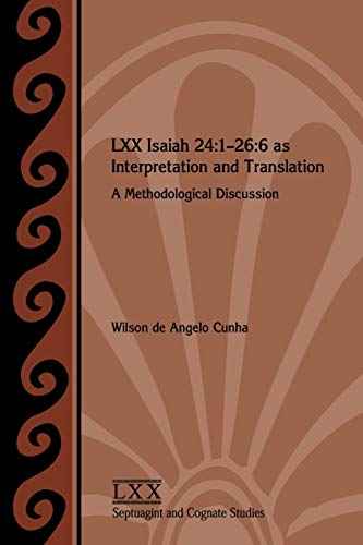 Lxx Isaiah 24 1-266 As Interpretation And Translation A Methodological Discus [Paperback]