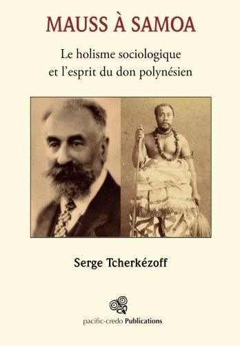 Mauss  Samoa Le Holisme Sociologique Et L'esprit Du Don Polynsien (french Edi [Paperback]