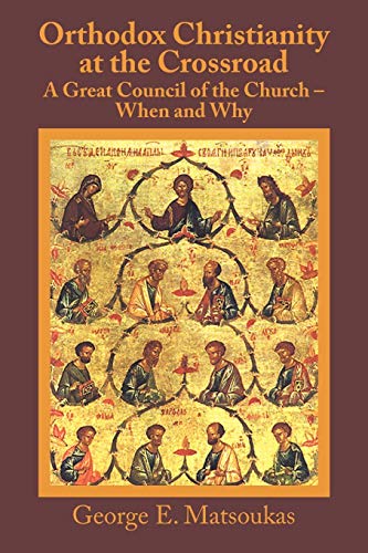 Orthodox Christianity at the Crossroad  A Great Council of the Church - When an [Paperback]