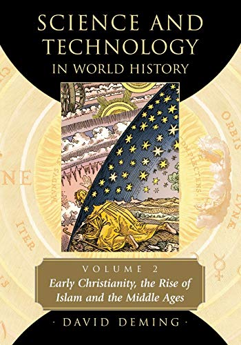 Science And Technology In World History, Vol. 2 Early Christianity, The Rise Of [Paperback]