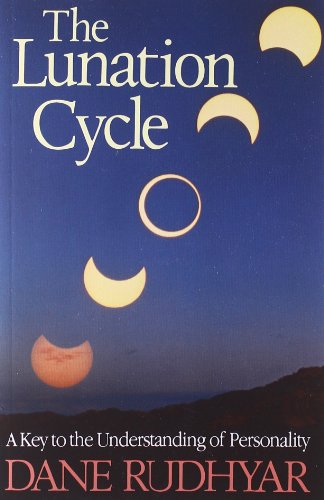 The Lunation Cycle: A Key To The Understanding Of Personality [Paperback]