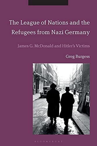 The League of Nations and the Refugees from Nazi Germany James G. McDonald and  [Paperback]